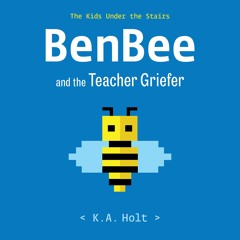BENBEE AND THE TEACHER GRIEFER by K.A. Holt Read by Caroline Hewitt - Audiobook Excerpt