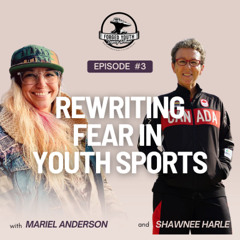 Ep.3 - Rewriting fear in youth Sports with Olympic basketball coach Shawnee Harle