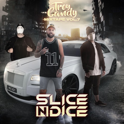 TROY CANDY MIXTAPE VOL.7 FT. SLICE N DICE