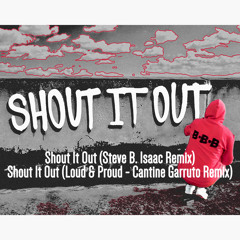 Shout It Out (Steve B Isaac Remix)