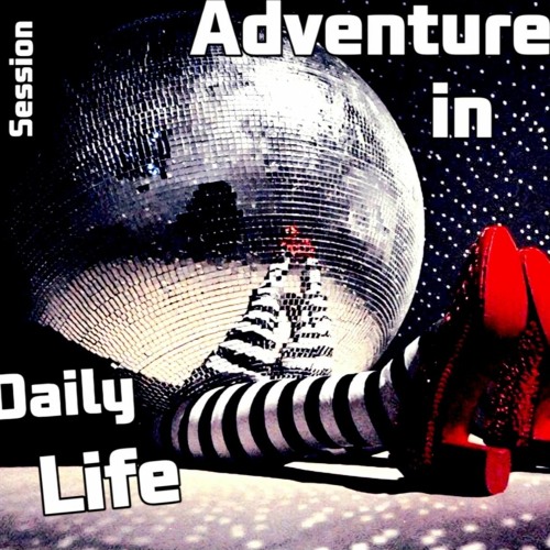 Adventures in Daily Life