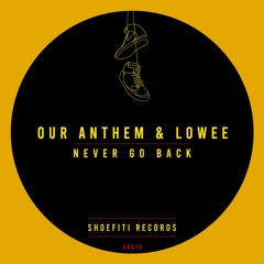 Our Anthem, Lowee - Never Go Back (Radio Edit)