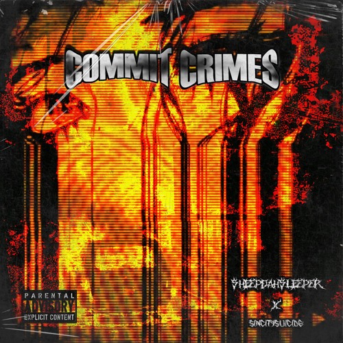 COMMIT CRIMES (Reimagined) w/ $INCITY$UICIDE