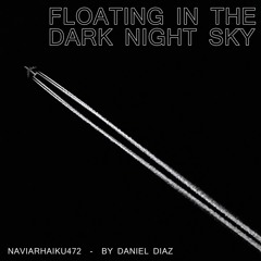 Floating In The Dark Night Sky - Naviarhaiku472