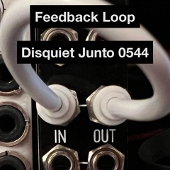Disquiet Junto Project 0544: Feedback Loop