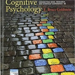 Pdf [download]^^ Cognitive Psychology: Connecting Mind, Research, and Everyday Experience ^DOWNLOAD