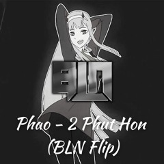 Phao - 2 Phut Hon (BLN Flip)