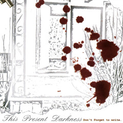 This Present Darkness - Even Angels Are Outcast