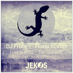 DJ Fronter, Flavio Martini - Less Is More (Matt Klast Remix)