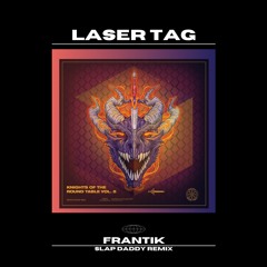 Frantik - Laser Tag (Slap Daddy Remix)