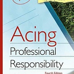 READ Acing Professional Responsibility (Acing Series)