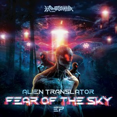 Alien Translator - Fear Of The Sky