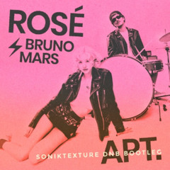 ROSÉ & Bruno Mars - APT. (Soniktexture DNB Bootleg) FREE DOWNLOAD