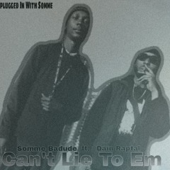PluggedInWBadud3 Can't Lie 2 Em( ft. Jado Styles & Dain Raptal).mp3
