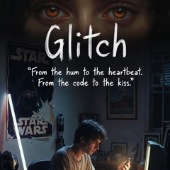 “Glitch” Original Broadway Musical (Glitch, Artificial Intelligence Online)