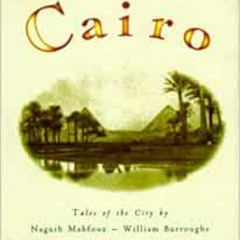 DOWNLOAD EPUB 💔 Cairo (Chronicles Abroad) by Naguib Mahfouz,William Burroughs,Beryl