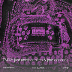 the moment 02: just another bitch & jmo corleone