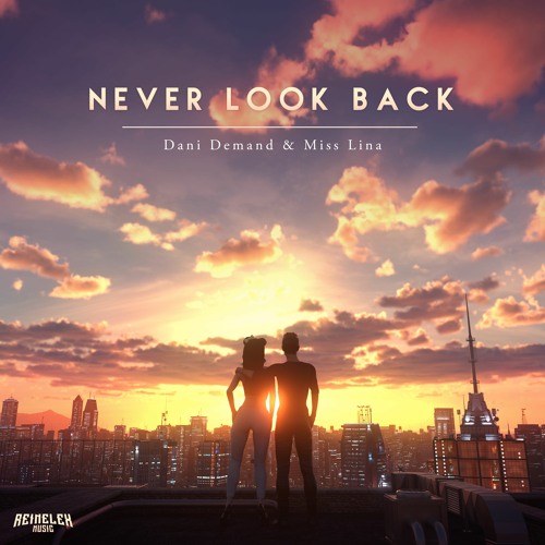 Dani Demand & Miss Lina - Never Look Back