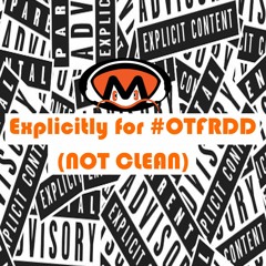Explicitly For #OTFRDD 2024 (NOT CLEAN)