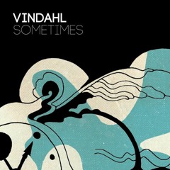 Vindahl - Sometimes (Wave Crushers Rework)
