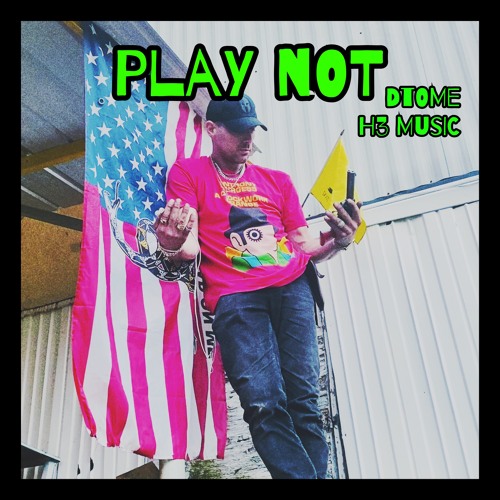 Play Not  [H3 Music]