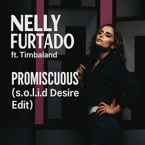 Nelly Furtado ft. Timbaland - Promiscuous (s.o.l.i.d Desire Edit)