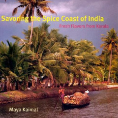 READ EBOOK 📁 Savoring the Spice Coast of India: Fresh Flavors from Kerala by  Maya K