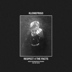 PREMIERE: Kleinefrigo - Respect 4 The Facts (Original Mix) [WITHINAGRAVE]