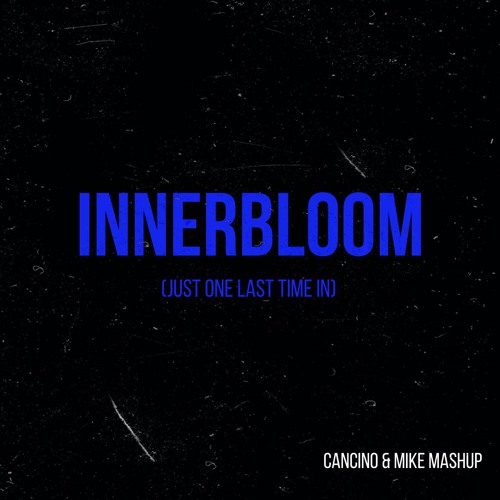 Stream RÜFÜS DU SOL - Innerbloom (Just One Last Time In)(Mike & Cancino  Edit) by Cancino Edits