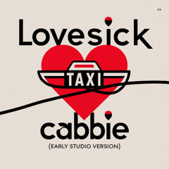 Lovesick Cabbie (Early Studio Version)