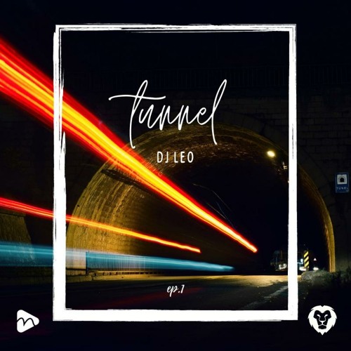 Stream Tunnel Episode 01 by Dj Leo | Listen online for free on SoundCloud