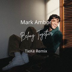 Mark Ambor - Belong Together (TieKé Remix)