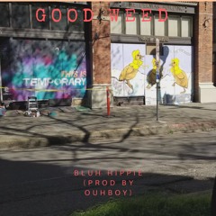 Good weed ( prod by ouhboy)