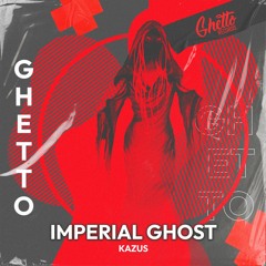 Kazus - Imperial Ghost