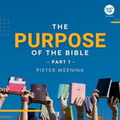 The Purpose - Part 1 - The Purpose Of The Bible - Pieter Weenink (Stellenbosch)