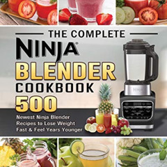 FREE PDF 🗃️ The Complete Ninja Blender Cookbook: 500 Newest Ninja Blender Recipes to