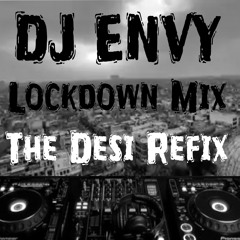 Dj Envy - Lockdown Mix - The Desi Refix