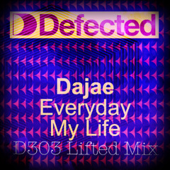 DAJAE - Everyday My Life (D303 Lifted Mix)