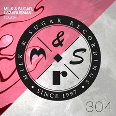 Milk & Sugar, Lazarusman - Touch (Radio Edit)