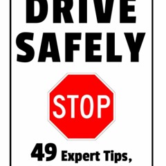 Books⚡️Download❤️ How to Drive Safely 49 Expert Tips  Tricks  and Advice for New  Teen Drive