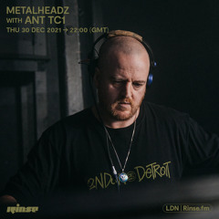 Metalheadz with Ant TC1 - 30 December 2021