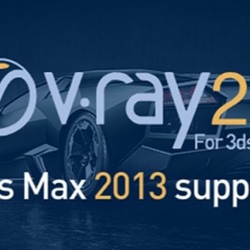 Stream V-Ray 2.30.01 For 3ds Max 2012 And 2013 Free Download Fixed by  Plormomin | Listen online for free on SoundCloud