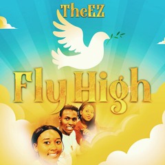 Fly High & Shine__TheEz