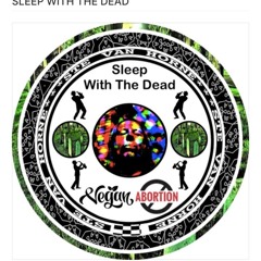 SLEEP WITH THE DEAD