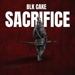 BLK CAKE - SACRIFICE