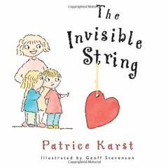 Access [KINDLE PDF EBOOK EPUB] The Invisible String by  Patrice Karst,Geoff Stevenson