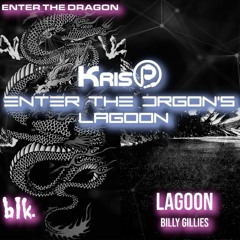 blk X Billy Gillies - Enter The Dragon's Lagoon (KrisP Remix)