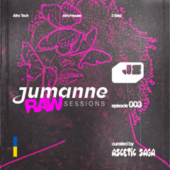 Jumanne RAW Sessions [Ep. 003] /// with Ascetic Saga