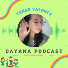 Tengo Valores - Dayana Podcast