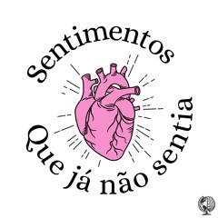 Sentimentos Que Já Não Sentia